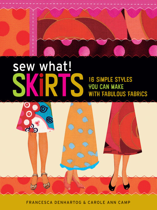 Title details for Sew What! Skirts by Francesca DenHartog - Wait list